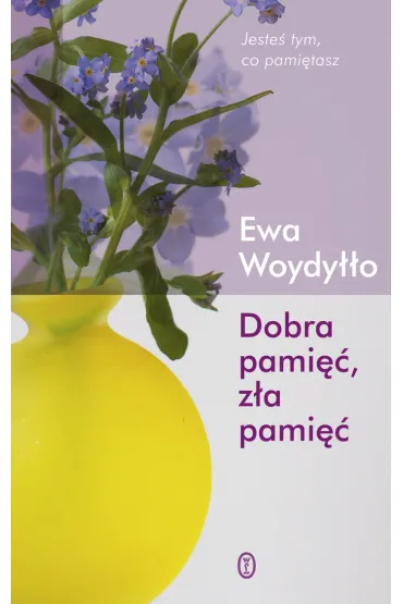 Dobra pami�� z�a pami�� - Ewa Woydy��o