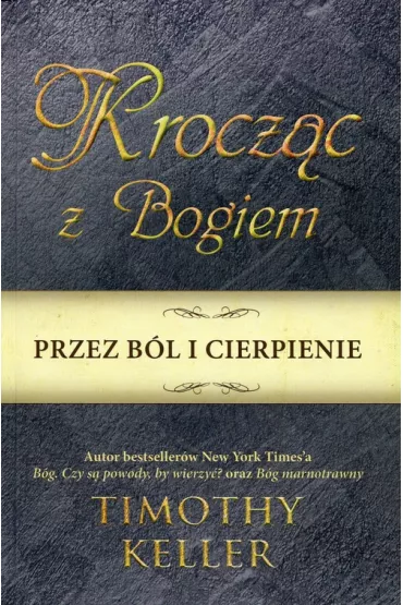 Krocz�c z Bogiem przez b�l i cierpienie - Timothy Keller