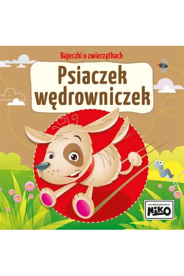 Bajeczki o zwierz�tkach. Psiaczek w�drowniczek - Wioletta Piasecka