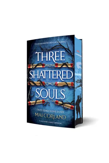 Trzy Udr�czone Dusze. Three Shattered Souls. The Broken Blades. Tom 3 (barwione brzegi) - Mai Corland