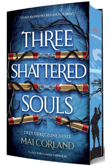 Trzy Udr�czone Dusze. Three Shattered Souls. The Broken Blades. Tom 3 (barwione brzegi) - Mai Corland