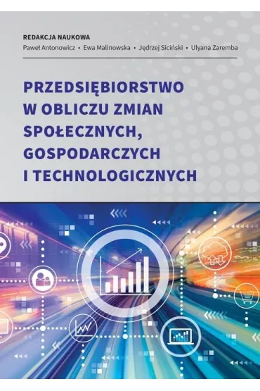 Przedsi�biorstwo w obliczu zmian spo�ecznych, gosp - Ewa Malinowska, Pawe� Antonowicz, J�drzej  Sici�ski, Ulyana Zaremba