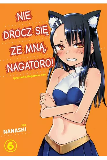 Nie drocz si� ze mn�, Nagatoro! Tom 6 - Nanashi