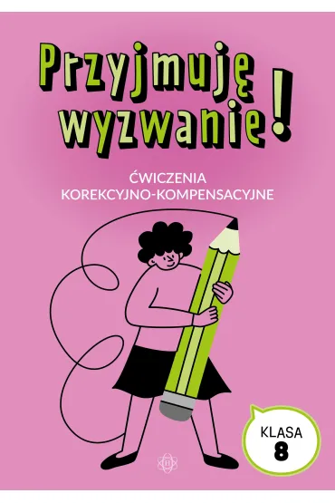 Przyjmuj� wyzwanie! Klasa 8 �wiczenia korekcyjno kompensacyjne
