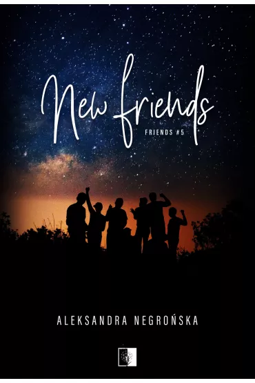 New Friends. Friends. Tom 5 - Aleksandra Negro�ska