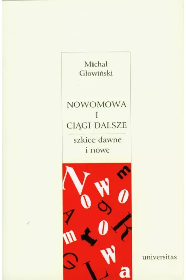 Nowomowa i ci�gi dalsze - Micha� G�owi�ski