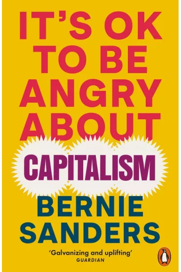It`s OK To Be Angry About Capitalism - Bernie Sanders