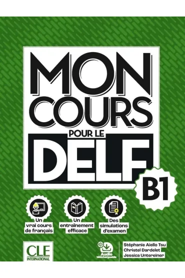 Mon cours pour le delf Nivea B1+audio do pobrania - Christel Dardelet, Jessica  Untereiner, Stephanie  Aiello Tsu