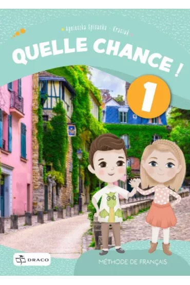 Quelle chance! 1. Podr�cznik - Agnieszka Spisacka-Kraciuk
