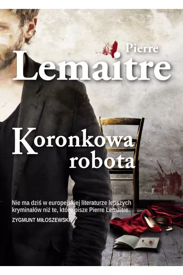 Koronkowa robota - Pierre Lemaitre