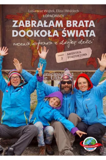 Zabra�am brata dooko�a �wiata 2. Ameryka Po�udniowa - Lusia �opaci�ska, Wojtek �opaci�ski