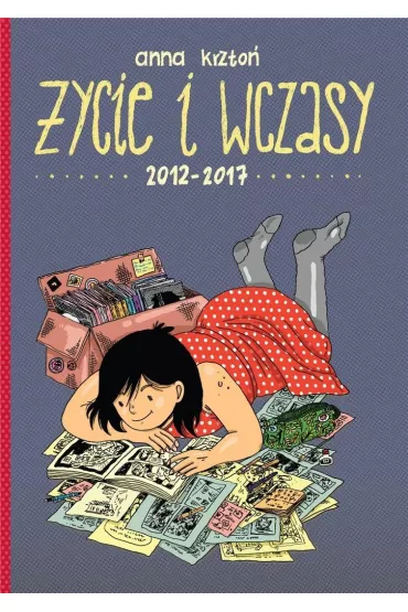�ycie i wczasy 2012-2017 - Anna  Krzto�