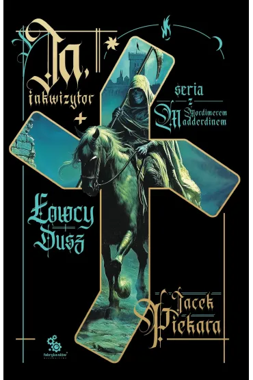 eBook Ja, inkwizytor. �owcy dusz mobi epub - Jacek Piekara