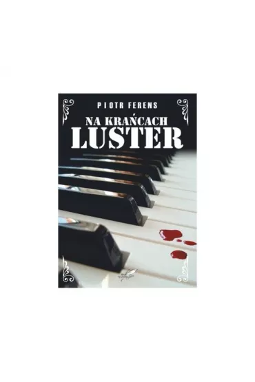 Na kra�cach luster - Piotr Ferens