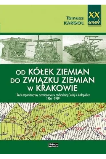 Od k�ek ziemian do Zwi�zku Ziemian w Krakowie - Tomasz Kargol
