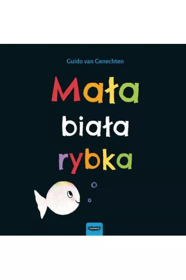 Ma�a bia�a rybka - Martha Sears, William Sears, Guido van Genechten
