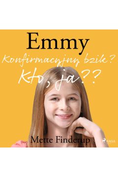 Audiobook Emmy 0 - Konfirmacyjny bzik? Kto, ja? mp3