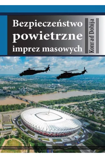 Bezpiecze�stwo powietrzne imprez masowych - Konrad Dobija