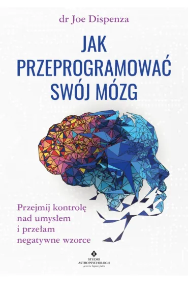 Jak przeprogramowa� sw�j m�zg - Joe Dispenza