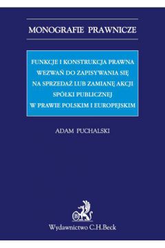 eBook Funkcje i konstrukcja prawna wezwa do zapisywania si na sprzeda lub zamian akcji spki publicznej w prawie polskim i europejskim pdf