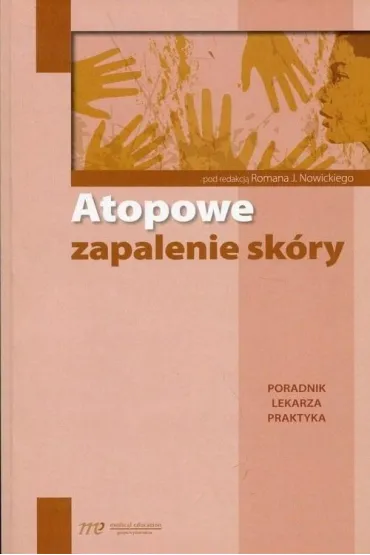 Atopowe zapalenie sk�ry. Poradnik lekarza praktyka - Roman Nowicki