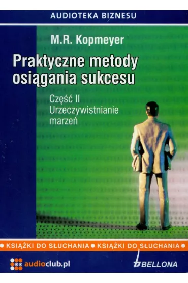 Audiobook Praktyczne metody osi�gania sukcesu. Cz�� 2. Urzeczywistnianie marze� CD - M.R. Kopmeyer