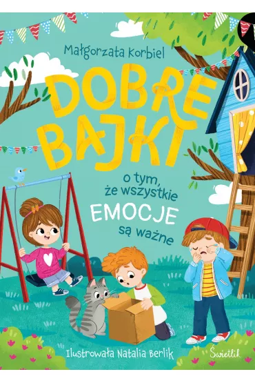 Dobre bajki o tym, e wszystkie emocje s wane - Magorzata Korbiel