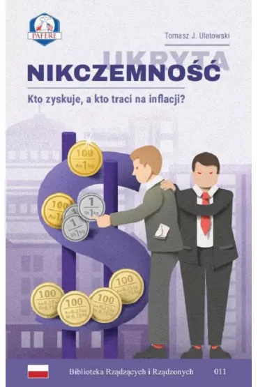 Ukryta nikczemno�� Kto zyskuje a kto traci na inflacji - Tomasz J. Ulatowski