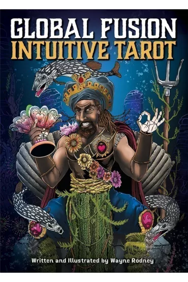 Global Fusion Intuitive Tarot - Wayne Rodney