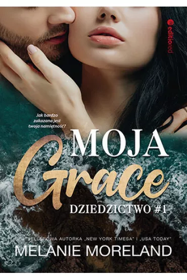 Moja Grace. Dziedzictwo. Tom 1 - Melanie Moreland