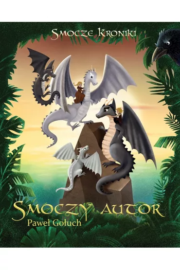 Smoczy autor. Smocze kroniki. Tom 3 - Pawe�  Go�uch