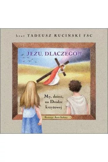 Jezu, dlaczego?! - Tadeusz Ruci�ski