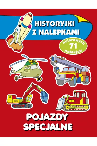 Pojazdy specjalne. Historyjki z nalepkami - Anna Wi�niewska