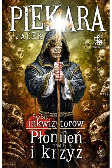 eBook Pomie i krzy. wiat inkwizytorw. Tom 1 mobi epub - Jacek Piekara