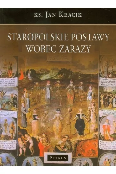 Staropolskie Postawy Wobec Zarazy - Jan Kracik