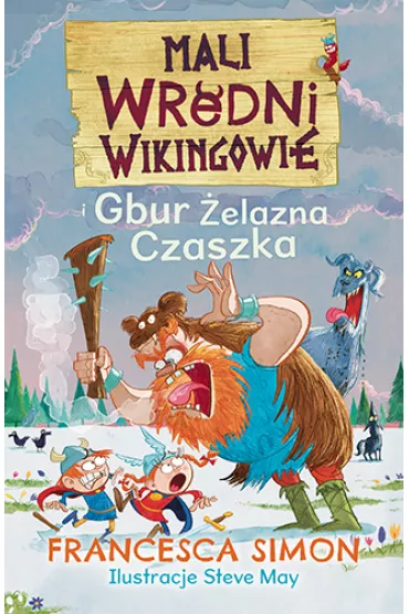 Mali wredni wikingowie i Gbur �elazna Czaszka - Francesca Simon