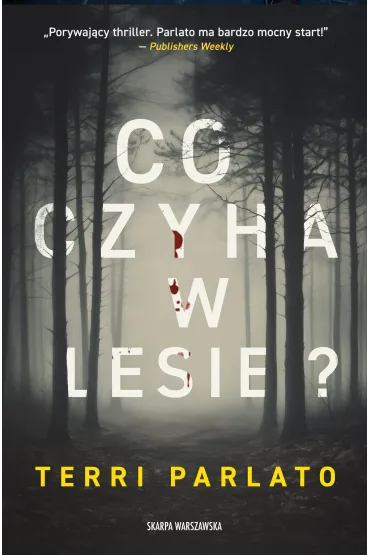 Co czyha w lesie? - Terri Parlato
