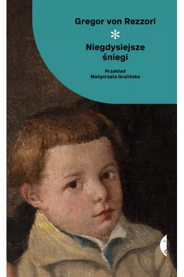 Niegdysiejsze �niegi - Gregor von Rezzori