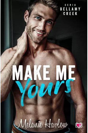 eBook Make me yours. Bellamy Creek. Tom 2 mobi epub - Melanie Harlow