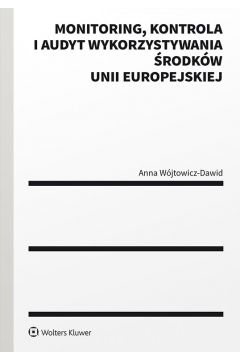 eBook Monitoring, kontrola i audyt wykorzystywania rodkw Unii Europejskiej pdf