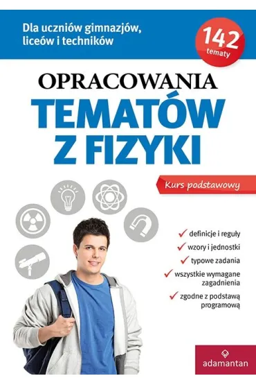 OPRACOWANIA TEMATOW Z FIZYKI DLA GIM, LO I TECHNIKOW 2015-ADAMANATAN