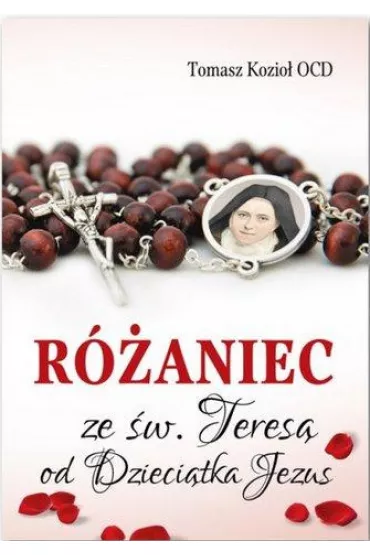 R�aniec ze �w. Teres� od Dzieci�tka Jezus (pocket) - Tomasz Kozio�