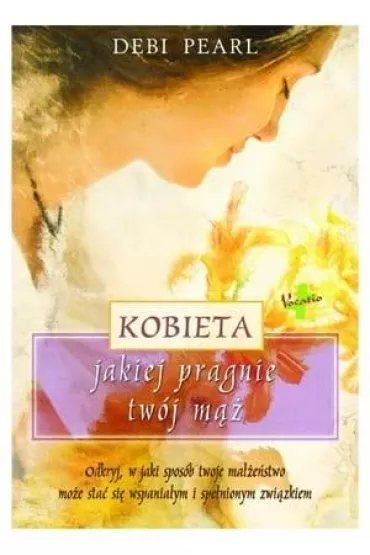 Kobieta, jakiej pragnie tw�j m�� - Pearl Debi