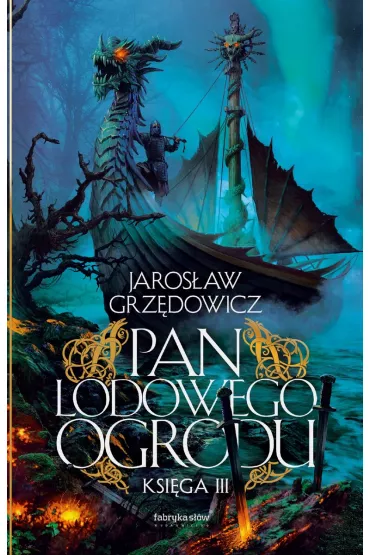 Pan Lodowego Ogrodu. Tom 3 - Jaros�aw Grz�dowicz