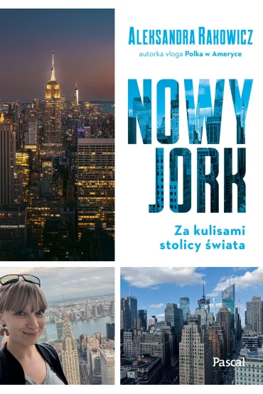 Nowy Jork. Za kulisami stolicy �wiata - Aleksandra Rakowicz