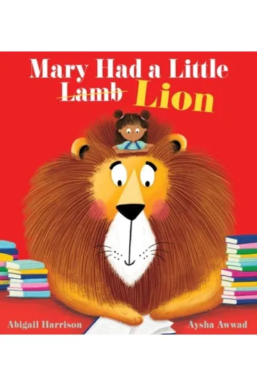 Mary Had a Little Lion - Abigail Harrison