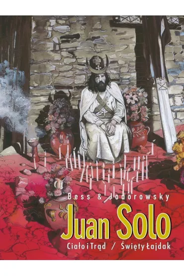 Cia�o i Tr�d oraz �wi�ty �ajdak. Juan Solo. Tom 2 - Jodorowsky Alexandro