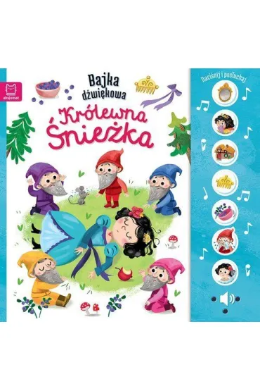 Naci�nij i pos�uchaj! Bajka d�wi�kowa. Kr�lewna �nie�ka - Monika Basiejko