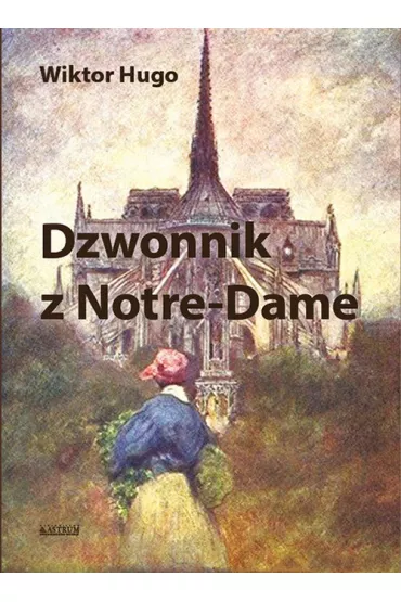Dzwonnik z Notre Dame - Victor Hugo