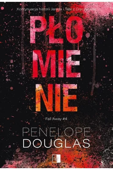 P�omienie. Fall Away. Tom 4 - Penelope Douglas